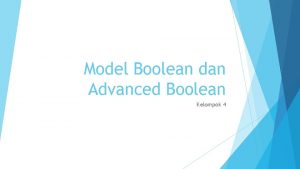 Model Boolean dan Advanced Boolean Kelompok 4 Model