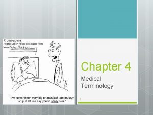 Chapter 4 Medical Terminology 3 4 Medical Terminology