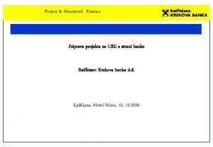 Project Structured Finance Priprava projekta za URE s