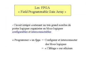 Les FPGA Field Programmable Gate Array Circuit intgr