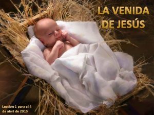 Lección 1: la venida de jesús