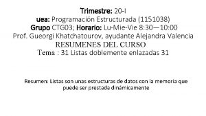 Trimestre 20 I uea Programacin Estructurada 1151038 Grupo