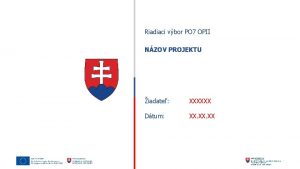 Riadiaci vbor PO 7 OPII NZOV PROJEKTU iadate