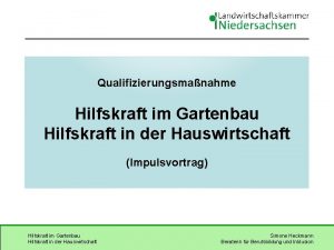 Qualifizierungsmanahme Hilfskraft im Gartenbau Hilfskraft in der Hauswirtschaft