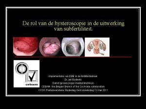 De rol van de hysteroscopie in de uitwerking