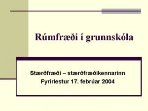 Rmfri grunnskla Strfri strfrikennarinn Fyrirlestur 17 febrar 2004