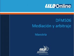 DFM 506 Mediacin y arbitraje Maestra El arbitraje