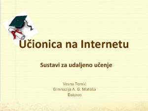 Uionica na Internetu Sustavi za udaljeno uenje Vesna