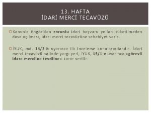 13 HAFTA DAR MERC TECAVZ Kanunla ngrlen zorunlu