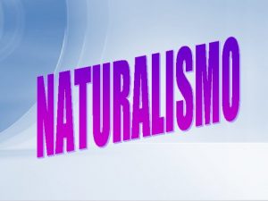 NATURALISMO A APROXIMAO ENTRE LITERATURA E CINCIA DETERMINISMO