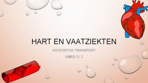 HART EN VAATZIEKTEN HOOFDSTUK TRANSPORT VMBOTL 2 KAN