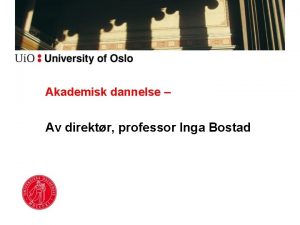 Akademisk dannelse Av direktr professor Inga Bostad To