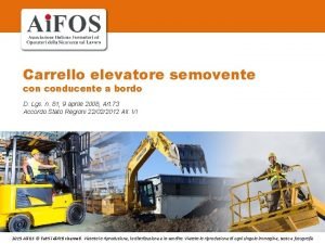 Carrello elevatore semovente conducente a bordo D Lgs