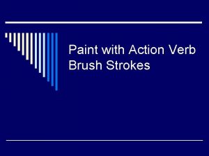 Action verb brush stroke examples