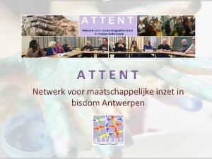 ATTENT Netwerk voor maatschappelijke inzet in bisdom Antwerpen