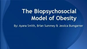 Biopsychosocial model for obesity