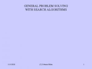GENERAL PROBLEM SOLVING WITH SEARCH ALGORITHMS 1112020 C