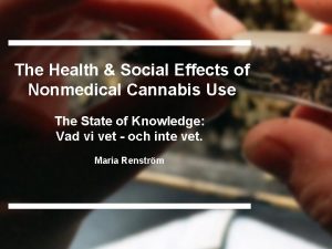 The Health Social Effects of Nonmedical Cannabis Use