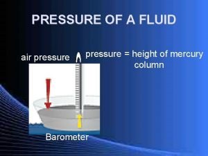 PRESSURE OF A FLUID air pressure height of