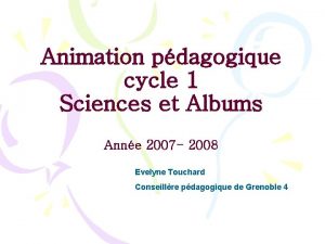 Animation pdagogique cycle 1 Sciences et Albums Anne