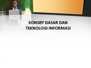 KONSEP DASAR DAN TEKNOLOGI INFORMASI Materi Pembelajaran Definisi