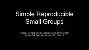 Simple Reproducible Small Groups Tuesday Morning Mission Leaders