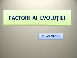 Factorii darwinisti ai evolutiei