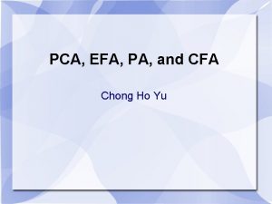 PCA EFA PA and CFA Chong Ho Yu