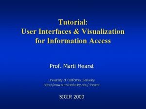 Tutorial User Interfaces Visualization for Information Access Prof