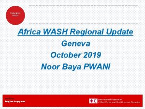 Federation WASH Africa WASH Regional Update Geneva October