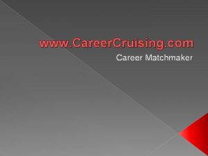 www Career Cruising com Career Matchmaker STEP ONE