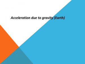 Acceleration due to gravity