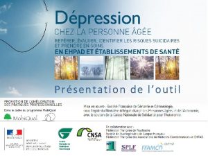 Prsentation de loutil 1 Constats La dpression est