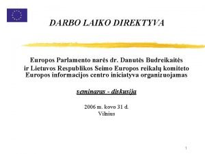 DARBO LAIKO DIREKTYVA Europos Parlamento nars dr Danuts