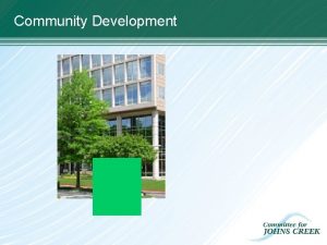 Community Development Vision A Community Development Department that