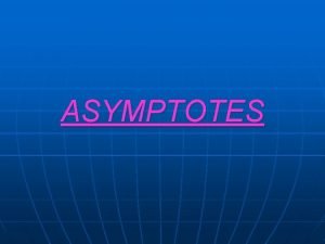 Asymptotes parallel to x axis is obtained by equating the