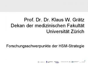 Prof Dr Klaus W Grtz Dekan der medizinischen