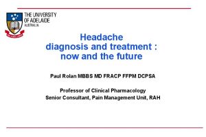 Headache diagnosis and treatment now and the future