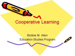 Cooperative Learning Bobbie M Allen Education Studies Program