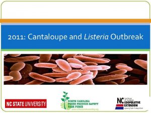 2011 Cantaloupe and Listeria Outbreak Events of Outbreak