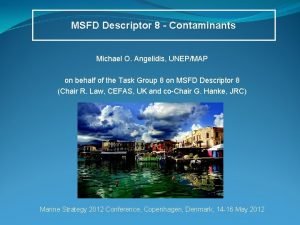 MSFD Descriptor 8 Contaminants Michael O Angelidis UNEPMAP