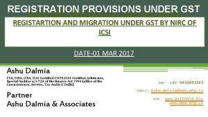 REGISTRATION PROVISIONS UNDER GST DISCUSSION ON PRACTICAL ISSUES