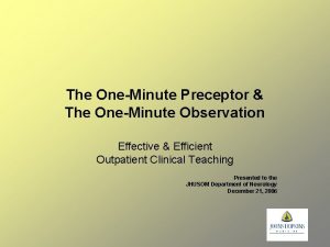 The OneMinute Preceptor The OneMinute Observation Effective Efficient