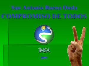 San Antonio Buena Onda COMPROMISO DE TODOS IMSA