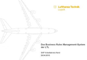 Das Business Rules ManagementSystem der LTL SAP Arbeitskreis