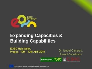 Expanding Capacities Building Capabilities EOSCHub Week Prague 10