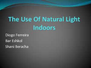 The Use Of Natural Light Indoors Diogo Ferreira