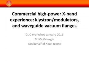 Commercial highpower Xband experience klystronmodulators and waveguide vacuum