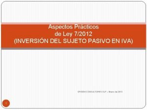 Aspectos Prcticos de Ley 72012 INVERSIN DEL SUJETO