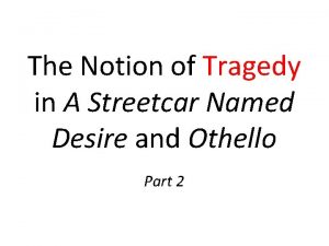 Tragedy in a streetcar named desire